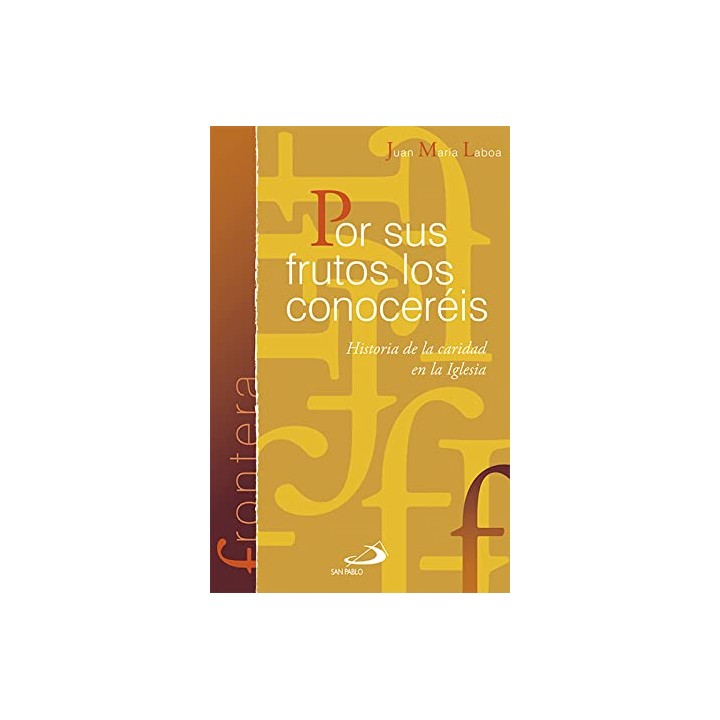 POR SUS FRUTOS LOS CONOCEREIS. HISTORIA DE LA CARIDAD EN LA IGLESIA